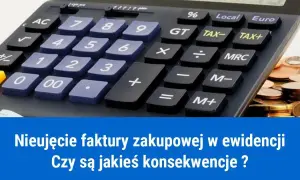 Czy można nie księgować faktury zakupu? Sprawdź, kiedy to możliwe